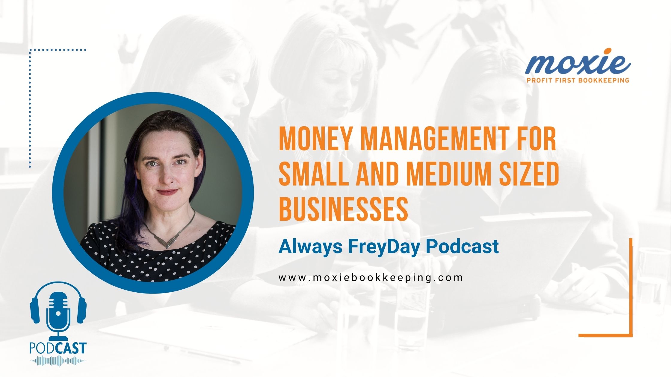 always freyday podcst interview with ean price murphy of moxie bookkeeping all about financial management for small and medium sized businesses